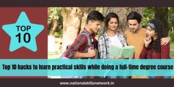 Top 10 hacks to learn practical skills while doing a full-time degree course